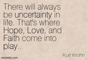 Quotation-Kurt-Krohn-faith-life-love-uncertainty-play-hope-inspiration-Meetville-Quotes-205119